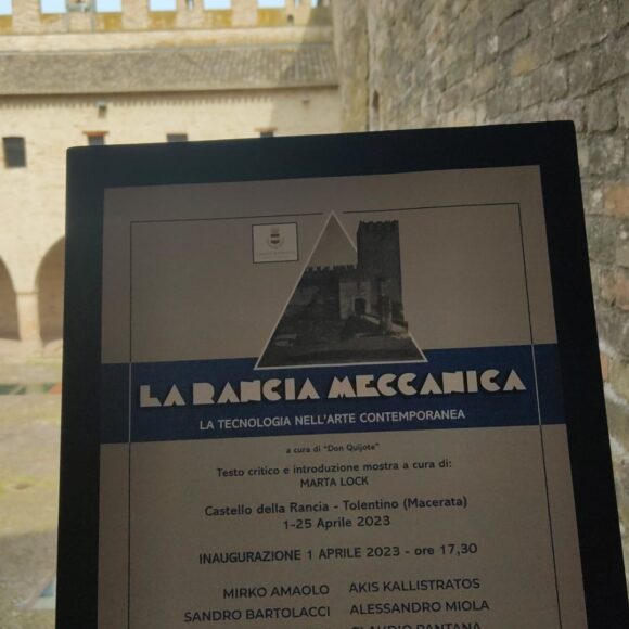 Mostra “LA RANCIA MECCANICA” – La tecnologia nell’arte contemporanea – Castello della Rancia